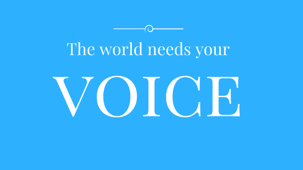 the world needs your voice